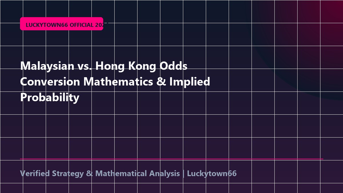 Malaysian vs. Hong Kong Odds Conversion Mathematics & Implied Probability
