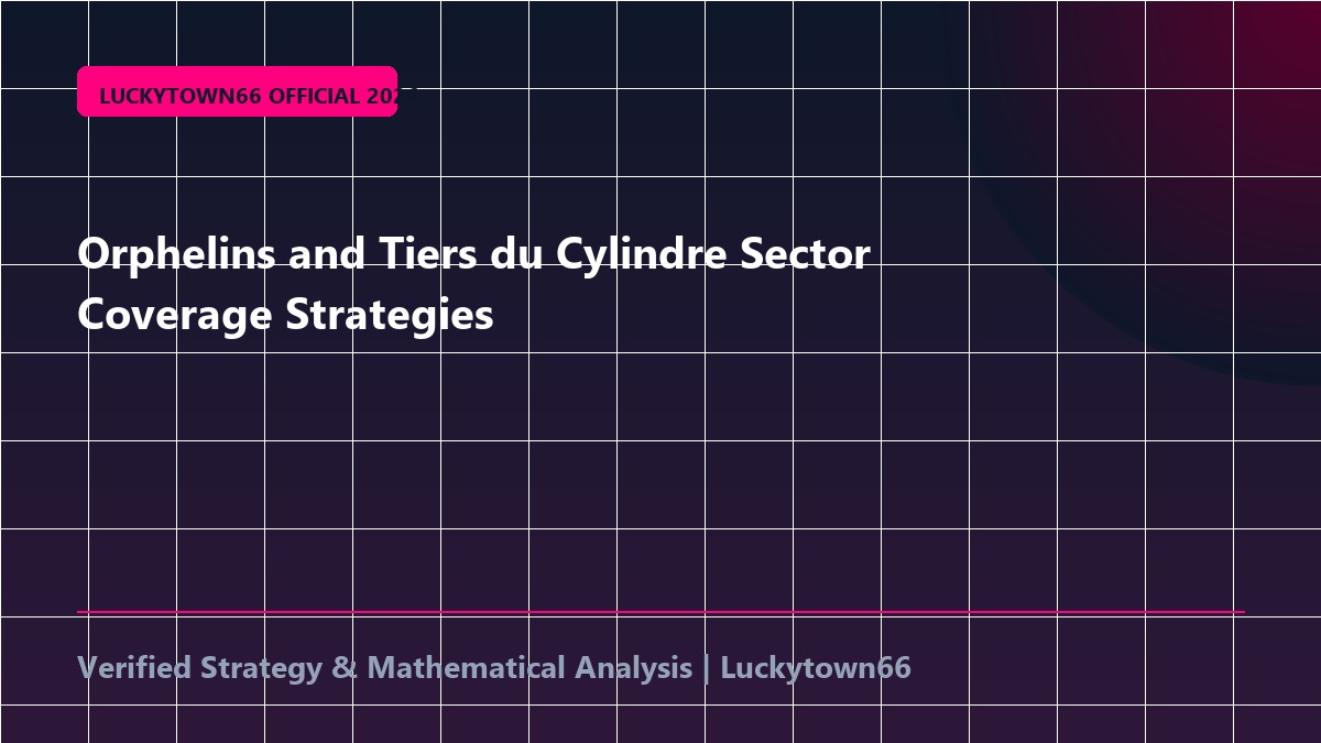 Orphelins and Tiers du Cylindre Sector Coverage Strategies